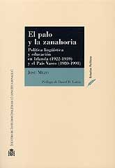 PALO Y LA ZANAHORIA, EL: POLÍTICA LINGÜÍSTICA Y EDUCACIÓN EN IRLANDA, (1922-1939) Y EL PAÍS...