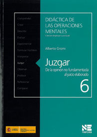 JUZGAR. DE LA OPINIÓN NO FUNDAMENTADA AL JUICIO ELABORADO