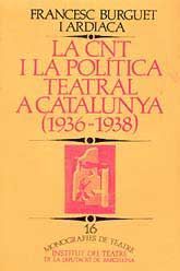CNT I LA POLÍTICA TEATRAL A CATALUNYA, 1936-1938, LA