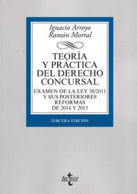 TEORÍA Y PRÁCTICA DEL DERECHO CONCURSAL. EXAMEN DE LA LEY 38/2011 Y SUS POSTERIORES REFORMAS DE...