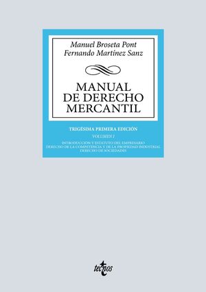 Manual de Derecho Mercantil. Vol. I. Introducción y estatuto del empresario. Derecho de la...