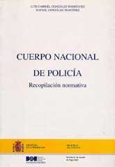 CUERPO NACIONAL DE POLICIA: RECOPILACIÓN NORMATIVA