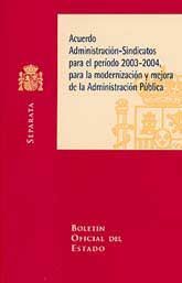 ACUERDO ADMINISTRACIÓN-SINDICATOS PARA EL PERÍODO 2003-2004 PARA LA MODERNIZACIÓN Y MEJORA DE LA ADMINISTRACIÓN PÚBLICA