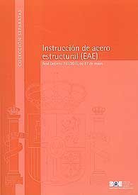 INSTRUCCIÓN DE ACERO ESTRUCTURAL (EAE). REAL DECRETO 751/2011, DE 27 DE MAYO