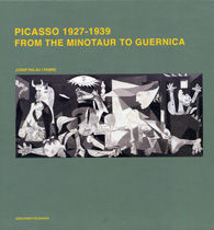 PICASSO 1927-1939: FROM THE MINOTAUR TO GUERNICA