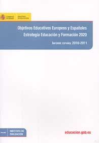 OBJETIVOS EDUCATIVOS EUROPEOS Y ESPAÑOLES. ESTRATEGIA EDUCACIÓN Y FORMACIÓN 2020. INFORME ESPAÑOL 2010-2011