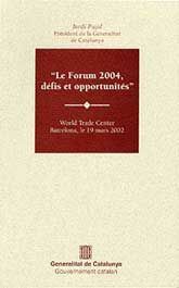 FORUM 2004, DÉFIS ET OPPORTUNITÉS, LE: WORLD TRADE CENTER: BARCELONA, LE 19 MARS 2002