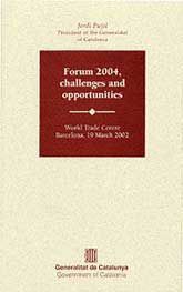 FORUM 2004, CHALLENGES AND OPPORTUNITIES: WORLD TRADE CENTER: BARCELONA, 19 MARCH 2002