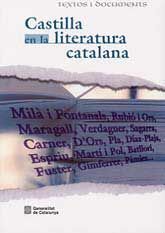 CASTILLA EN LA LITERATURA CATALANA: IDIOSINCRASIA, LITERATURA, INSTITUCIONES, PAISAJE, CIUDADES,...