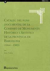 CATÀLEG DEL FONS DOCUMENTAL DE LA COMISSIÓ DE MONUMENTS HISTÒRICS I ARTÍSTICS DE LA PROVÍNCIA DE BARCELONA (1844-1983)