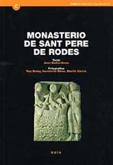 MONASTERIO DE SANT PERE DE RODES: GUÍA HISTÓRICA Y ARQUITECTÓNICA