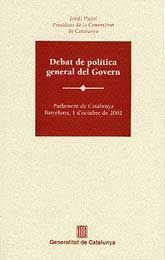 DEBAT DE POLÍTICA GENERAL DEL GOVERN: PARLAMENT DE CATALUNYA, BARCELONA, 1 D'OCTUBRE DE 2002