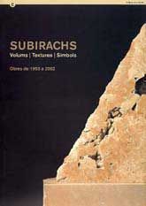SUBIRACHS. VOLUMS, TEXTURES, SÍMBOLS: OBRES DE 1953 A 2002