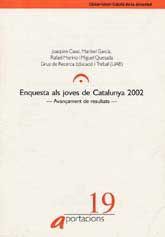 ENQUESTA ALS JOVES DE CATALUNYA, 2002: AVANÇAMENT DE RESULTATS
