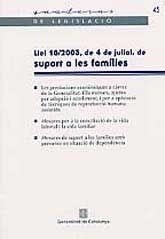 LLEI 18/2003, DE 4 DE JULIOL, DE SUPORT A LES FAMÍLIES