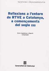 REFLEXIONS A L'ENTORN DE RTVE A CATALUNYA, A COMENÇAMENTS DEL SEGLE XXI