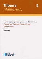FRONTERES POLÍTIQUES I RELIGIOSES A LA MEDITERRÀNIA / POLITICAL AND RELIGIOUS FRONTIERS IN THE...