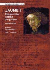 JAUME I: CONQUERIDOR I HOME DE GOVERN, (1208-1276)