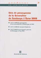 LLEIS DE PRESSUPOSTOS DE LA GENERALITAT DE CATALUNYA I L'ESTAT, 2005: LLEI 11/2004 DE PRESSUPOSTOS DE LA GENERALITAT DE CATALUNYA PER AL 2005. LLEI 12/2004 DE MESURES FINANCERES. LLEI 2/2004 DE PRESSU
