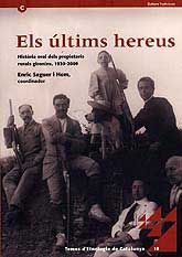 ÚLTIMS HEREUS, ELS: HISTÒRIA ORAL DELS PROPIETARIS RURALS GIRONINS, 1930 - 2000