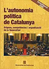 AUTONOMIA POLÍTICA DE CATALUNYA, L': ORÍGENS COMPETÈNCIES I ORGANITZACIÓ DE LA GENERALITAT