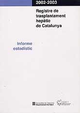 REGISTRE DE TRASPLANTAMENT HEPÀTIC DE CATALUNYA: INFORME ESTADÍSTIC, 2002-2003