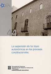 SUSPENSIÓN DE LAS LEYES AUTONÓMICAS EN LOS PROCESOS CONSTITUCIONLES, LA: SEMINARIO. BARCELONA, 22 DE OCTUBRE DE 2004