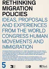 RETHINKING MIGRATION POLICIES. IDEAS, PROPOSALS AND EXPERIENCES FROM THE WORLD CONGRESS HUMAN...