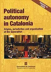 POLITICAL AUTONOMY IN CATALONIA: ORIGINS, JURISDICTION AND ORGANISATION OF THE GENERALITAT