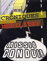 CRÒNIQUES DE LA MOBILITAT: MISSIÓ CONDUIR