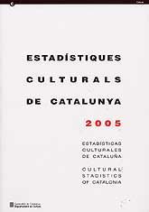 ESTADÍSTIQUES CULTURALS DE CATALUNYA, 2005 / ESTADÍSTICAS CULTURALES DE CATALUÑA, 2005 /...