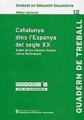 CATALUNYA DINS L'ESPANYA DEL SEGLE XX. MÒDUL OPCIONAL. QUADERN DE TREBALL