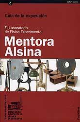 LABORATORIO DE FÍSICA EXPERIMENTAL MENTORA ALSINA, EL: GUÍA DE LA EXPOSICIÓN