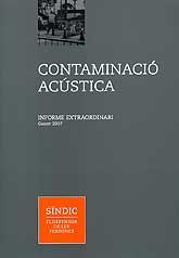CONTAMINACIÓ ACÚSTICA: INFORME EXTRAORDINARI, GENER 2007