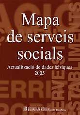 MAPA DE SERVEIS SOCIALS: ACTUALITZACIÓ DE DADES BÀSIQUES, 2005
