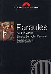 PARAULES DEL PRESIDENT ERNEST BENACH I PASCUAL: RECULL D'INTERVENCIONS DE LA VII LEGISLATURA
