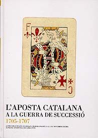 APOSTA CATALANA A LA GUERRA DE SUCCESSIÓ (1705-1707), LA