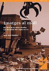 IMATGES AL MOLL: ELS OFICIS DE LES FEINES D'ESTIBA A LA BARCELONA DELS SEGLES XIX I XX