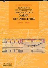 SÈRIE DOCUMENTAL, LA. EXPEDIENTS DE CONSTRUCCIÓ I ADEQUACIÓ DE LA XARXA DE CARRETERES, [1844-1980]