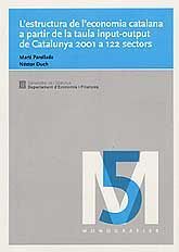 ESTRUCTURA DE L'ECONOMIA CATALANA A PARTIR DE LA TAULA INPUT-OUTPUT DE CATALUNYA 2001 A 122 SECTORS, L'
