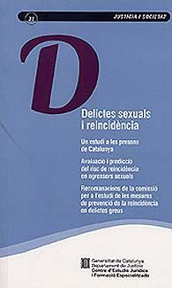 DELICTES SEXUALS I REINCIDÈNCIA: UN ESTUDI A LES PRESONS DE CATALUNYA. AVALUACIÓ I PREDICCIÓ...