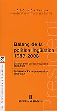 BALANÇ DE LA POLÍTICA LINGÜÍSTICA, 1983-2008 / BALANCE DE LA POLÍTICA LINGÜÍSTICA, 1983-2008 / APPRAISAL OF THE LANGUAGE POLICY, 1983-2008