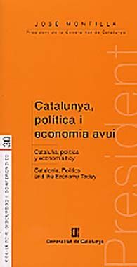 CATALUNYA, POLÍTICA I ECONOMIA AVUI / CATALUÑA, POLÍTICA Y ECONOMÍA HOY / CATALONIA, POLITICS AND THE ECONOMY TODAY