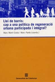 LLEI DE BARRIS: CAP A UNA POLÍTICA DE REGENERACIÓ URBANA PARTICIPADA I INTEGRADA?