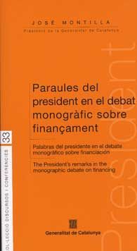 PARAULES DEL PRESIDENT EN EL DEBAT MONOGRÀFIC SOBRE FINANÇAMENT / PALABRAS DEL PRESIDENTE EN EL...