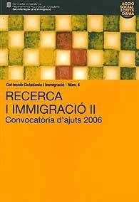 RECERCA I IMMIGRACIÓ II: CONVOCATÒRIA D'AJUTS 2006