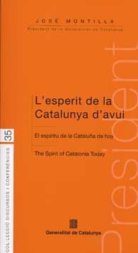 ESPERIT DE LA CATALUNYA D'AVUI, L' / ESPÍRITU DE LA CATALUÑA DE HOY, EL / SPIRIT OF CATALONIA TODAY, THE