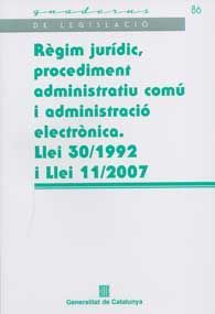 RÈGIM JURÍDIC DEL PROCEDIMENT ADMINISTRATIU COMÚ I ADMINISTRACIÓ ELECTRÒNICA: LLEI 30/1992 I LLEI 11/2007