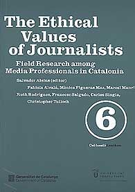 ETHICAL VALUES OF JOURNALISTS, THE. FIELD RESEARCH AMONG MEDIA PROFESSIONALS IN CATALONIA