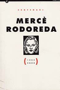 CENTENERARI MERCÈ RODOREDA, (1908-2008)
